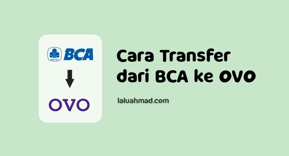 Begini Cara Transfer dari BCA ke OVO, Mudah!