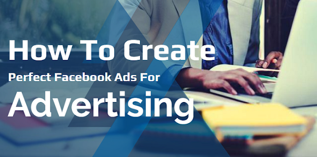 Create Perfect Facebook Ads