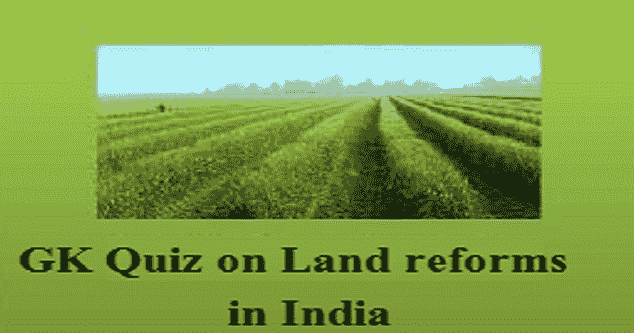 Quiz on Indian Economy: Land reforms in India