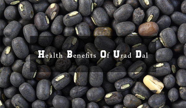 Health and Nutrition Tips: Benefits Of Urad Dal, Myanmar beans, beans and pulses, myanmar pulses, myanmar urad dal