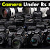 Top 5 Best Camera Under Rs.50,000 in 2019 (Price List)