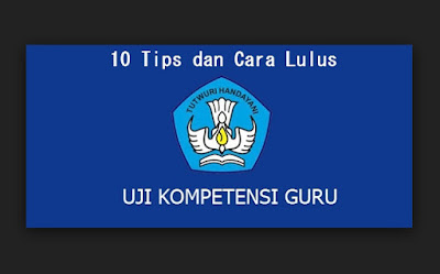 10 Tips dan Cara Lulus UKG 2016