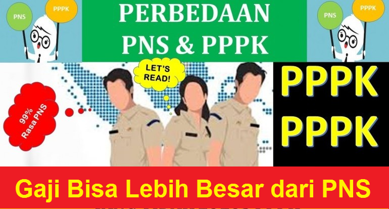 GAJI TENAGA PPPK 2021 LEBIH BESAR DARI GAJI PNS