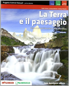 La Terra e il paesaggio. Progetto scienze naturali. Dinamiche idrosfera e atmosfera. Per le Scuole superiori. Con espansione online