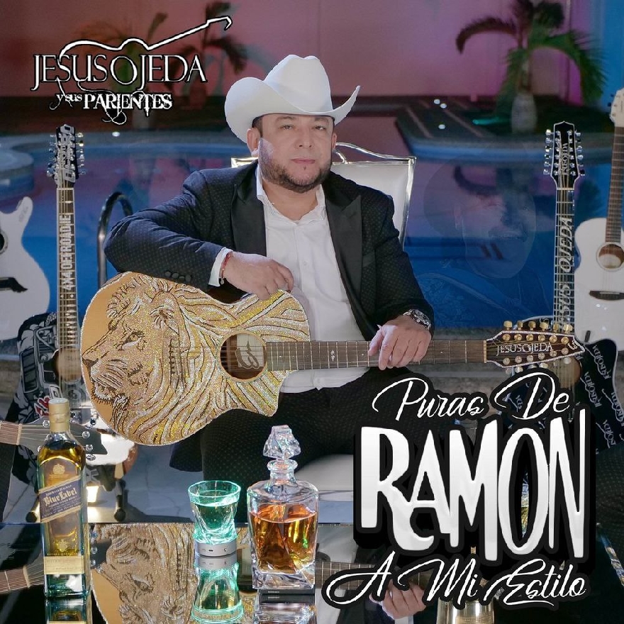 Jesus Ojeda Y Sus Parientes - Puras De Ramon A Mi Estilo (Album) 2021