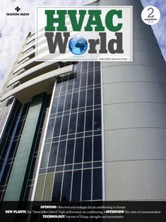 HVAC World 2015-02 - September 2015 | TRUE PDF | Semestrale | Professionisti | Climatizzazione | Progettazione | Riscaldamento | Idronica
HVAC World è la rivista tecnica mensile con la più vasta distribuzione in Italia nel settore degli impianti idrotermosanitari. Informa e aggiorna operatori, installatori, progettisti, ingegneri e architetti, sui materiali, sulle tecniche, sui problemi commerciali, sulle ricerche e sugli sviluppi attinenti ai campi specifici del riscaldamento, del condizionamento e dell'idrosanitaria. HVAC World è una rivista moderna e dinamica, impegnata nel costante aggiornamento dei propri abbonati sulle tecniche più attuali e sulle tendenze emergenti dell'impiantistica.