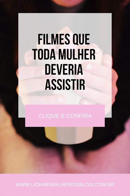 Filmes que toda mulher deveria assistir