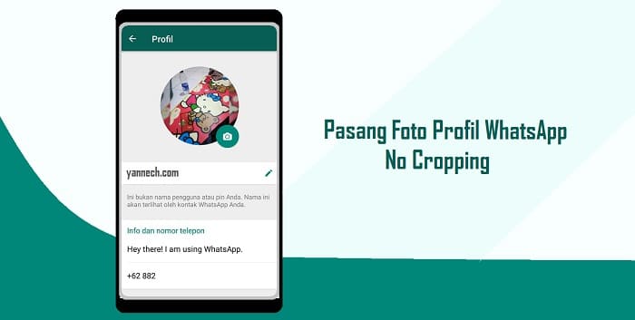 Cara Pasang Foto Profil WhatsApp Secara Utuh Tidak Terpotong