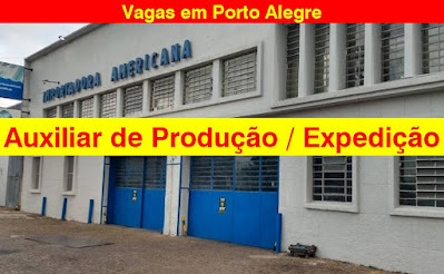 Empresa abre vaga para Auxiliar de Produção / Expedição em Porto Alegre