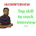 How to crack Interview:Top skill to crack Interview