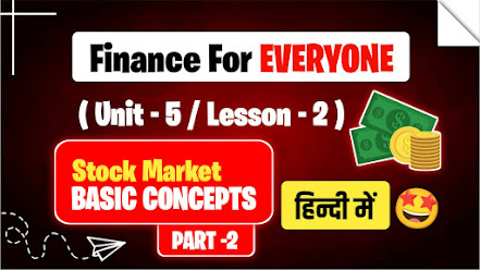 unit 5- lesson- 1- share bajar ki mul avdharna part- 2- Introduction to financial literacy in hindi