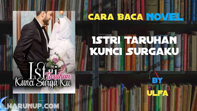 Novel Istri Taruhan Kunci Surgaku Karya Ulfa Full Episode