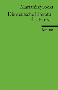 Die deutsche Literatur des Barock: Eine Einführung (Reclams Universal-Bibliothek)