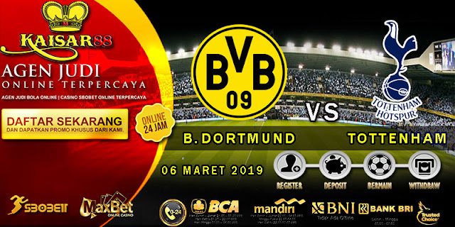 PREDIKSI BOLA TERPERCAYA BORUSSIA DORTMUND VS TOTTENHAM HOTSPUR 06 MARET 2019