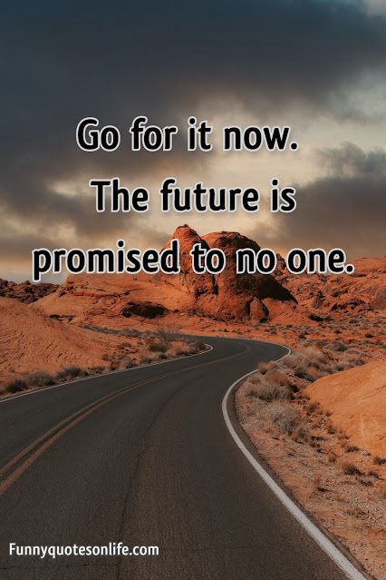 Go for it quotes About life