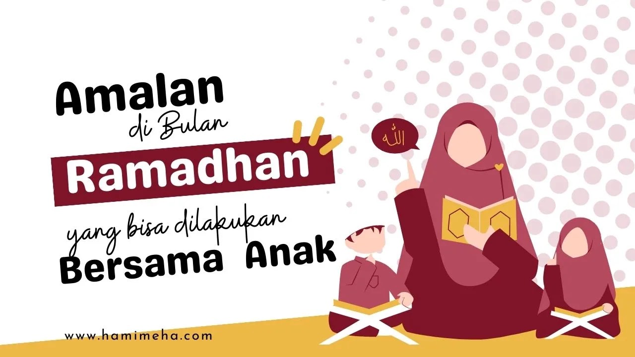 Amalan2 di bulan ramadhan bersama anak