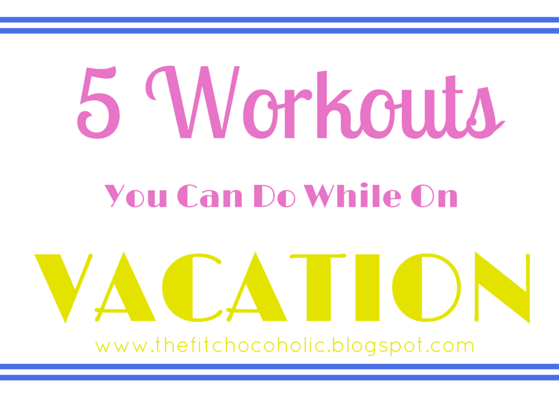 5 Workouts You Can Do While On Vacation