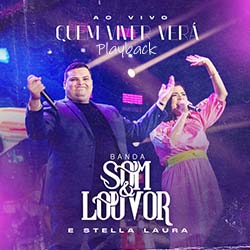 Quem Viver Verá (Playback) - Banda Som e Louvor e Stella Laura