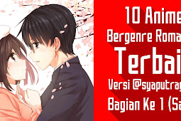 10 Anime Romance Terbaik Versi @syaputragung - Bagian Ke 01