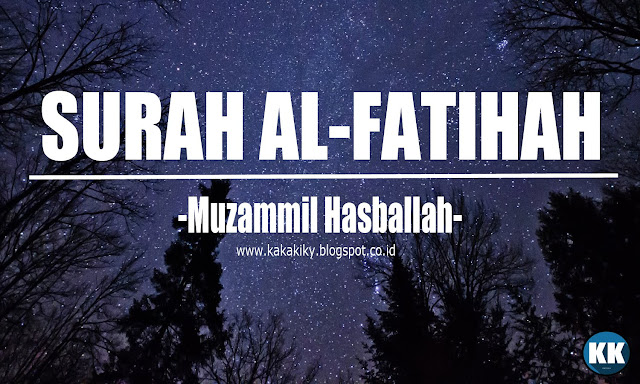 Bacaan Merdu Al-Quran Surah Al Fatihah Dan Artinya - Muzammil Hasballah