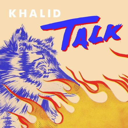 Lyrics Talk  - Khalid