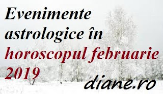 Astrologie horoscop februarie 2019