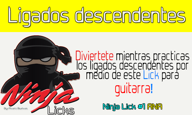 Ninja Lick numero 1 ANA - Ejercicio de ligados descendentes para Guitarra
