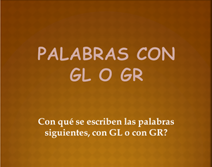  Palabras con GL ou GR 