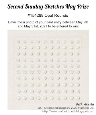 Craft with Beth: Stampin' Up! Item #154289 Opal Rounds May 2021 Second Sunday Sketches #25 card challenge sketch challenge prize graphic