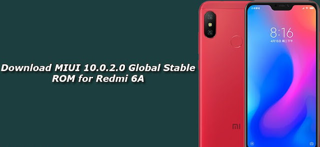  Download MIUI 10.0.2.0 Global Stabil ROM Xiaomi Redmi 6A - Kabar baik untuk Sobat pengguna Redmi 6A, Rom terbaru MIUI 10 Global Stabil untuk xioami redmi 6A sudah bisa Sobat unduh. Berbagai fitur terbaik di MIUI 10 seperti pencaria gambar, asistem cerdas, peluncuran aplikasi pintar dan penyempurnaan kinerja lainya. Pembaruan MIUI 10.0.2.0untuk redmi 6A sudah bisa Sobat unduh secara otomatis dan secara manual, Bagi Sobat yang tidak memiliki kuoat internet lebih baik mengunduh secara manual agar tidak terjadinya gagal dalam memperbarui MIUI. Berikut cara dibawah ini untuk mendownload  MIUI 10.0.2.0 Global Stabil ROM untuk redmi 6A.   Pembaruan MIUI 10 redmi 6A resmi diluncurkan melalui OTA dan pengguna pasti akan mendapatkan pembaruan secara otomatis bila memang sudah tersedia. Namun Sobat bisa melakukan pembaruan lewat OTA dan mengunduh MIUI 10.0.2.0 redmi 6A dibawah untuk pembaruan secara manual, download MIUI 10.0.2.0 untuk redmi 6A berikut dibawah :  Pembaruan MIUI 10.0.2.0 OCBMIFH dapat Sobat dapatkan secara otomatis dengan cara mengecek di xiaomi Sobat dengan cara masuk ke Setting -> tentang telepon -> pembaruan sistem -> kemudian periksa pembaruan. Jika memang sudah tersedia maka secara otomatis Xiaomi akan memberikan perintah untuk update MIUI 10.0.2.0. untuk pembaruan secara manual Sobat bisa download dibawah ini.  Unduh MIUI 10.0.2.0 Global Stabil ROM untuk Redmi 6A MIUI 10.0.2.0 Global Stable ROM untuk Redmi 6A -  Recovery ROM MIUI 10.0.2.0 Global Stable ROM untuk Redmi 6A -    Cara Memasang MIUI 10.0.2.0 Global Stabil ROM untuk Redmi 6A Untuk menginstal pembaruan MIUI versi 10.0.2.0 untuk redmi 6A, silahkan unduh salah satu ROM  di atas (recovery/Fastoot). Kemudian Sobat bisa membaca panduan memasang MIUI 10.0.2.0 berikut : Cara install MIUI 10.0.2.0 Global Stabil ROM untuk Redmi 6A (recovery mode/fastboot mode)