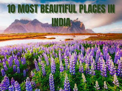 10 Most Beautiful Places In India