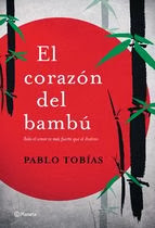 http://lecturasmaite.blogspot.com.es/2013/05/el-corazon-del-bambu-de-pablo-tobias.html