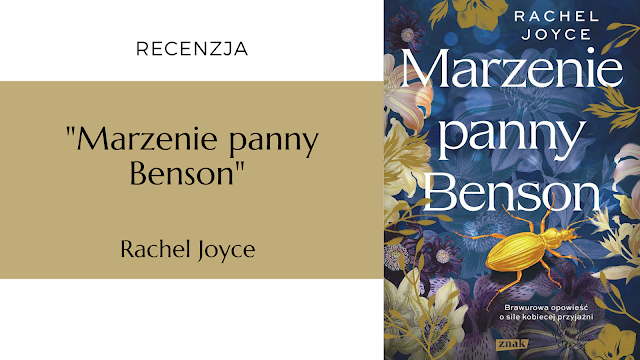#492 "Marzenie panny Benson" – Rachel Joyce (przekład Dominika Chylińska) /premierowo/