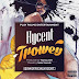 Listen/Download |Brand New Single|Hycent – Trowey