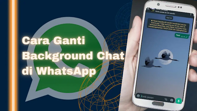 Cara Ganti Background Chat di WhatsApp Biar tidak Bosan Saat Chatting