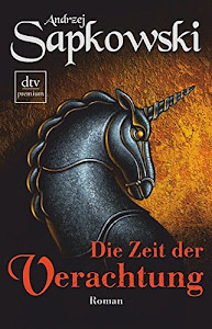 Die Zeit der Verachtung: Roman, Die Hexer-Saga 2