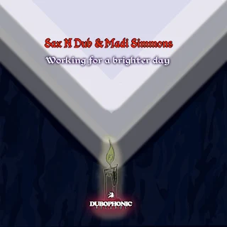 Sax N Dub & Madi Simmons - Working For A Brighter Day  / Dubophonic (c) (p) 2022