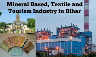 Mineral Based, Textile and Tourism Industry in Bihar