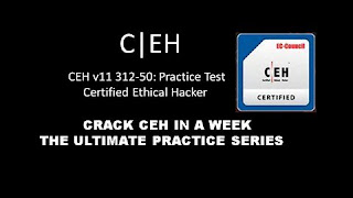 CEH v11 312-50: Practice Test - Certified Ethical Hacker