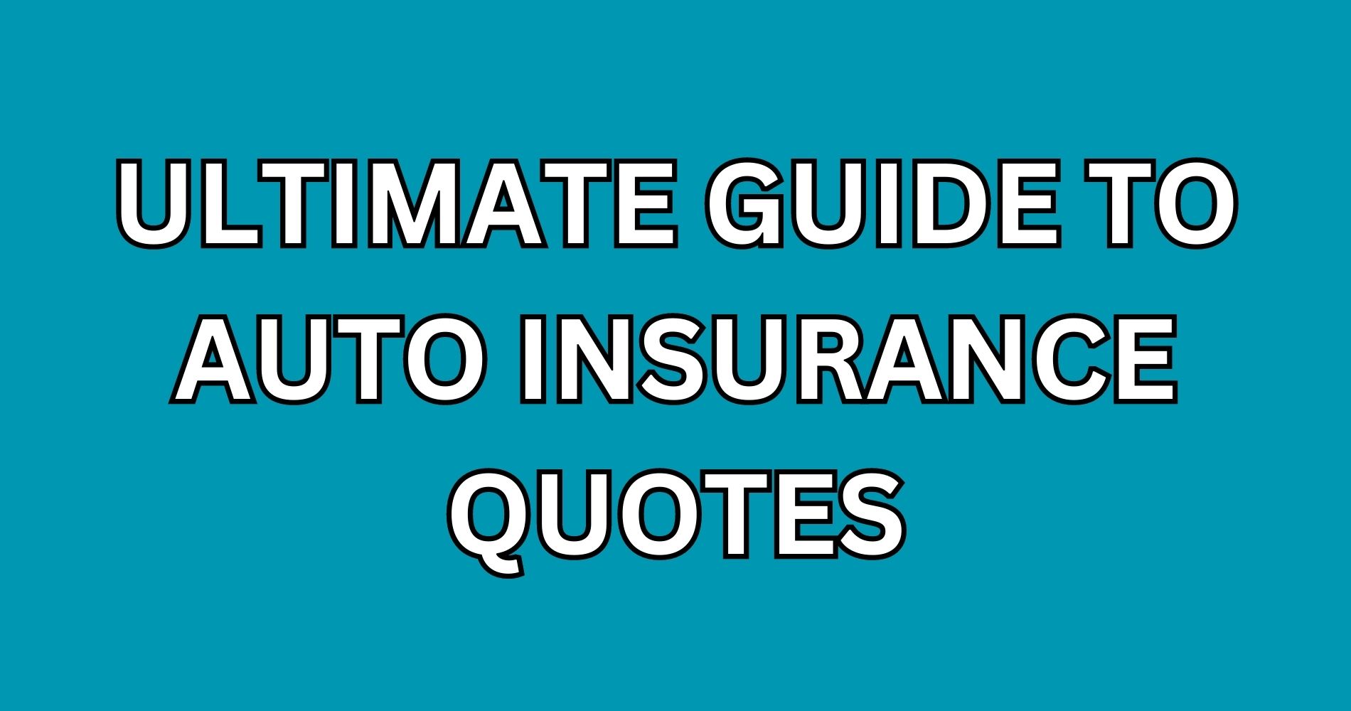 Ultimate Guide to Auto Insurance Quotes