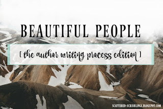 http://scattered-scribblings.blogspot.com/2017/07/beautiful-people-author-writing-process.html