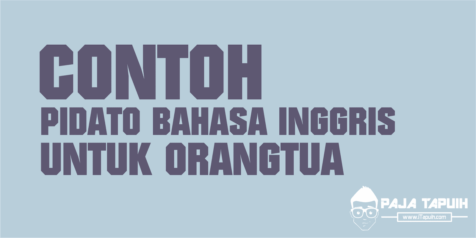 Contoh Pidato Bahasa Inggris Untuk Orangtua dan Murid dan Terjemahannya