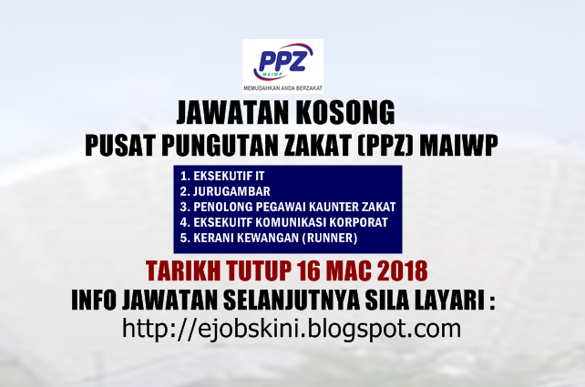 Jawatan Kosong Pusat Pungutan Zakat (PPZ) MAIWP - 16 Mac 2018