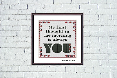 My first thought Valentines romantic quote cross stitch pattern, Tango Stitch