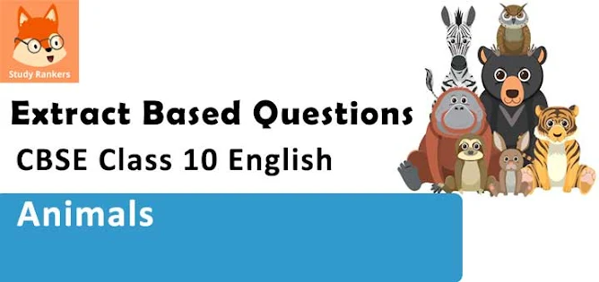 Extract Based Question for Animals Class 10 English First Flight with Solutions