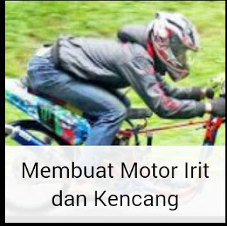 Membuat Motor Irit dan Kencang