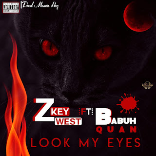 Zkey West Ft Babuh Quan - Look My Eyes ( 2019 )