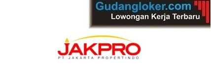 Lowongan Kerja PT Jakarta Propertindo Tahun 2019