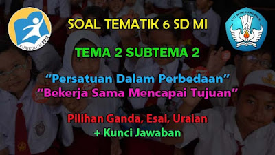 Soal Kelas 6 SD MI Tema 2 Subtema 2 Bekerja Sama Mencapai Tujuan