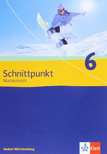 Schnittpunkt Mathematik 6. Ausgabe Baden-Württemberg: Schülerbuch Klasse 10: Mathematik für Realschulen (Schnittpunkt Mathematik. Ausgabe für Baden-Württemberg ab 2004)